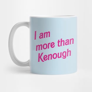 I am more than Kenough Mug